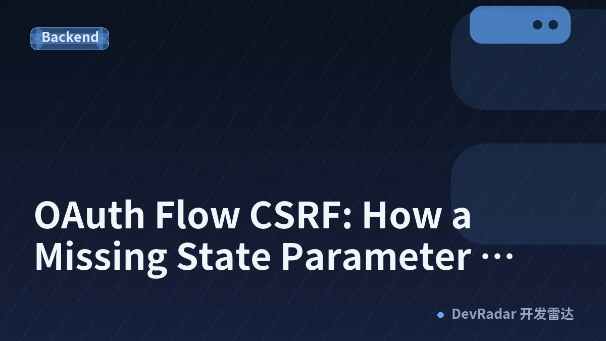 OAuth Flow CSRF: How a Missing State Parameter Enables Forced Authorization