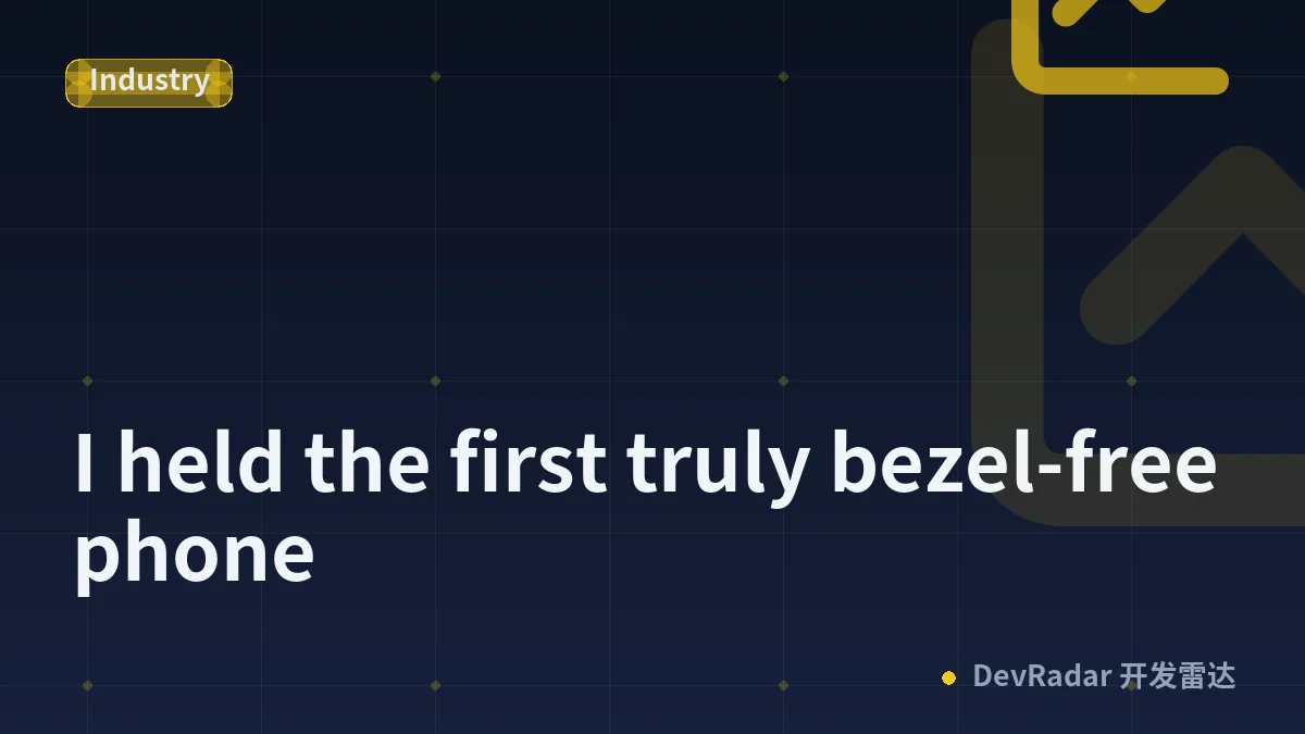 I held the first truly bezel-free phone