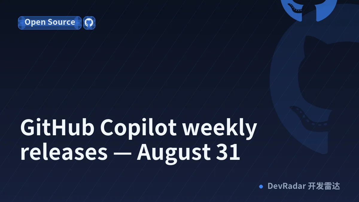 GitHub Copilot weekly releases — August 31