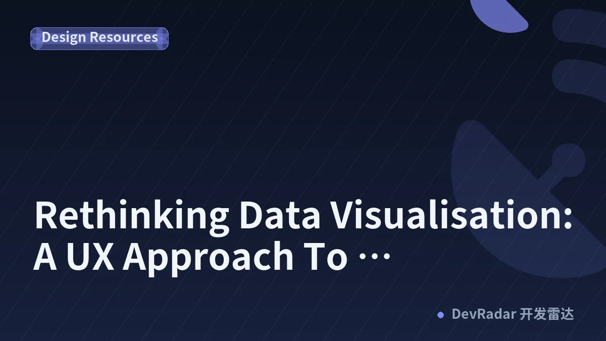 Rethinking Data Visualisation: A UX Approach To Dashboards That Actually Drives Decisions
