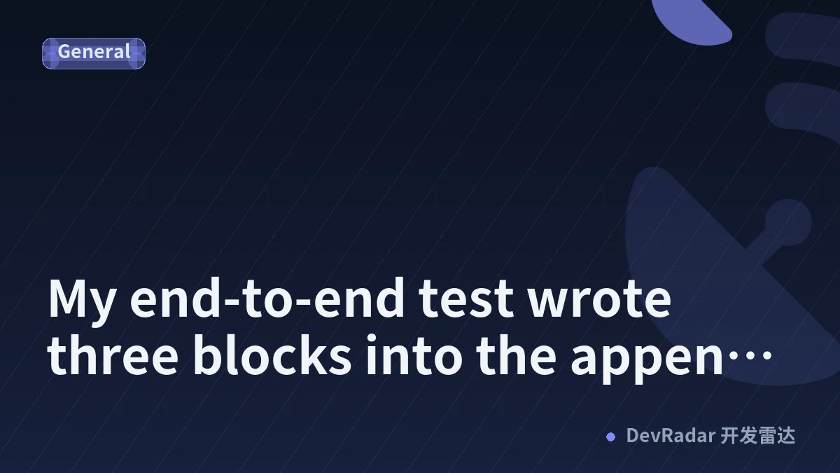 My end-to-end test wrote three blocks into the append-only log it was testing