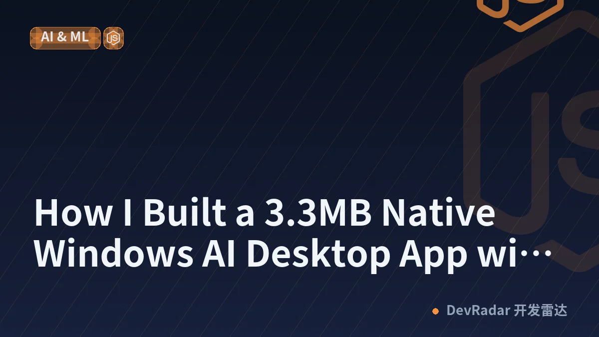 How I Built a 3.3MB Native Windows AI Desktop App with DeepSeek &amp; Tailwind (Goodbye 150MB Electron Bloat)