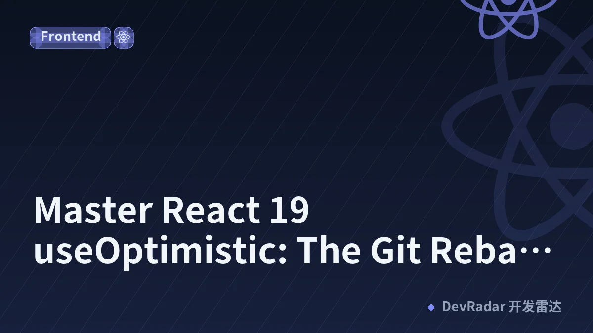 Master React 19 useOptimistic: The Git Rebase Model