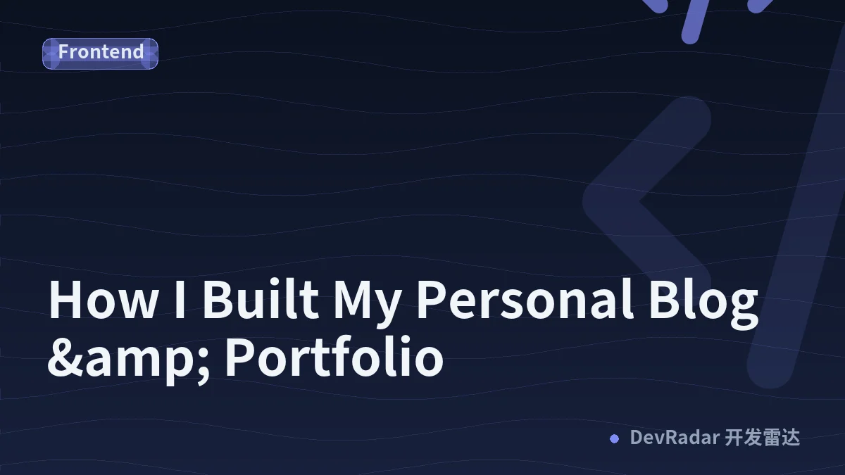 How I Built My Personal Blog &amp; Portfolio