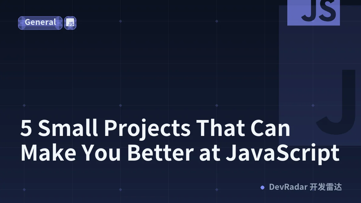 5 Small Projects That Can Make You Better at JavaScript