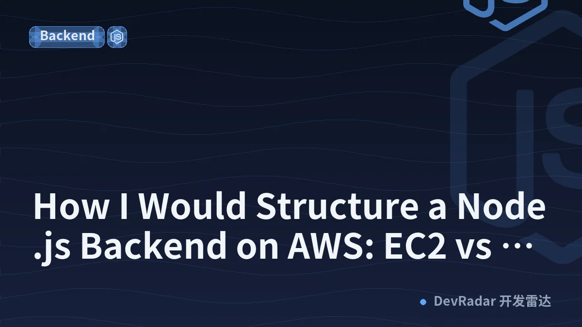How I Would Structure a Node.js Backend on AWS: EC2 vs Lambda