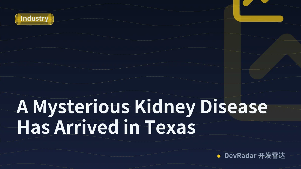 A Mysterious Kidney Disease Has Arrived in Texas