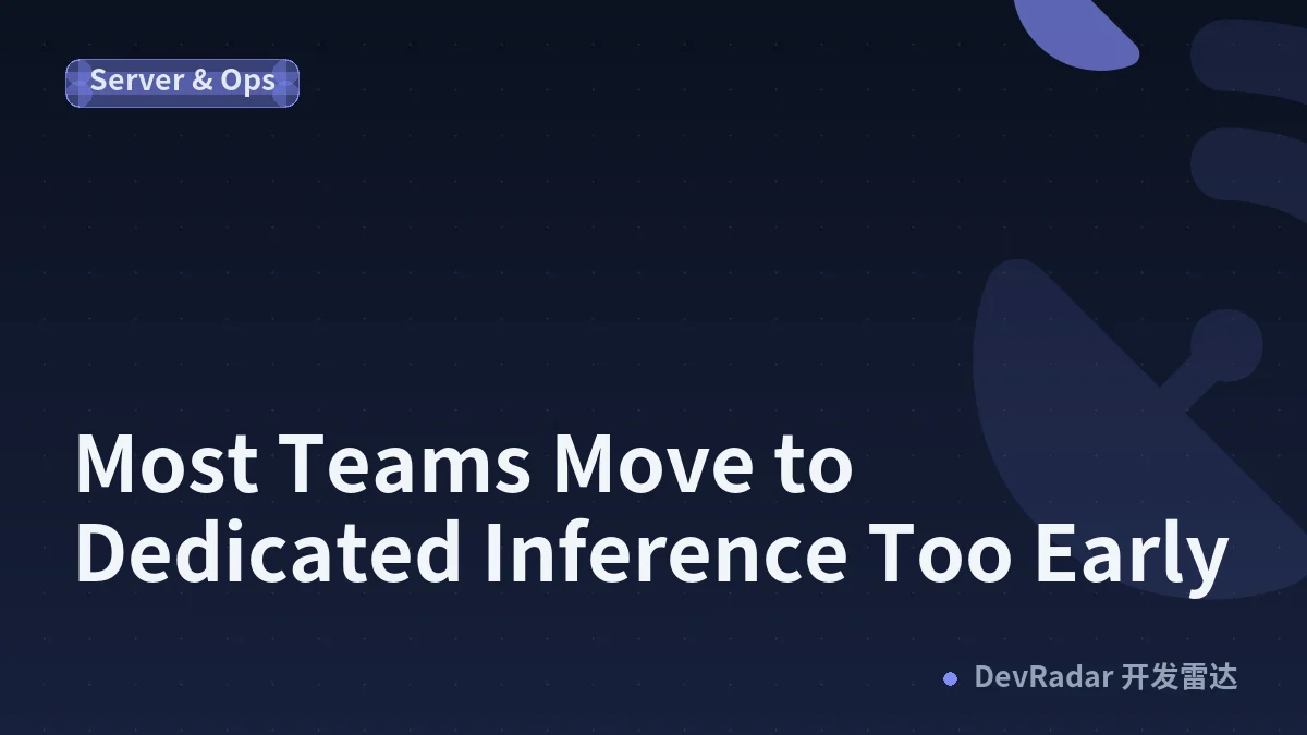 Most Teams Move to Dedicated Inference Too Early