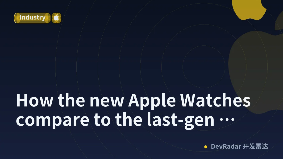 How the new Apple Watches compare to the last-gen models
