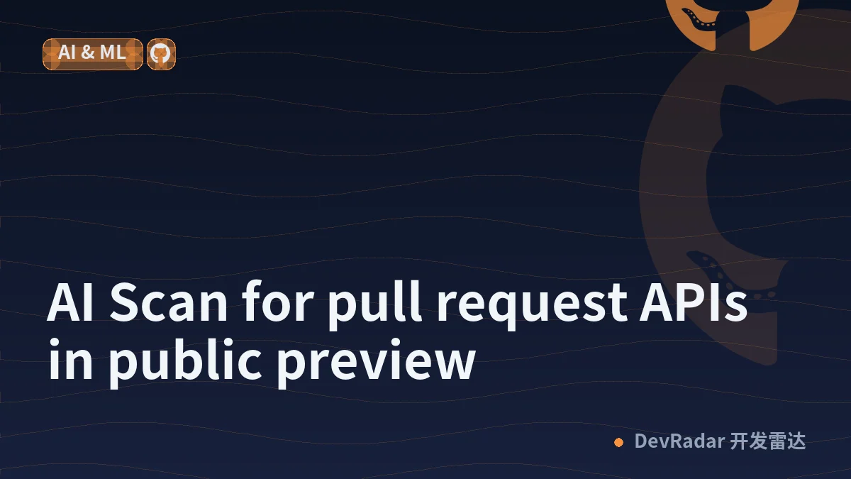 AI Scan for pull request APIs in public preview