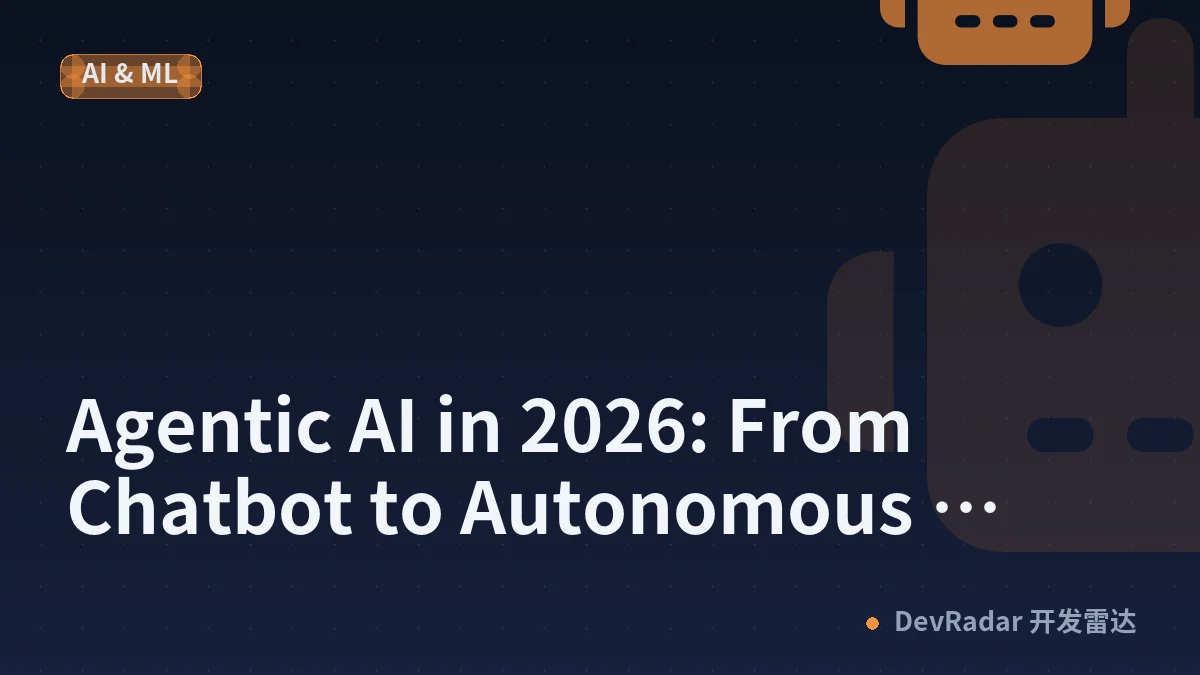 Agentic AI in 2026: From Chatbot to Autonomous Coworker