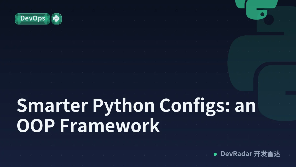 Smarter Python Configs: an OOP Framework